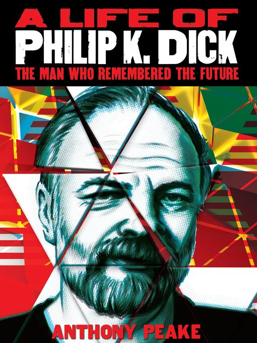 Title details for A Life of Philip K. Dick by Anthony Peake - Wait list